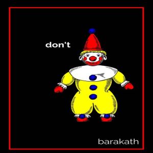 Don't, Barakath