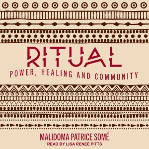 Ritual: Power, Healing and Community, Malidoma Patrice Some