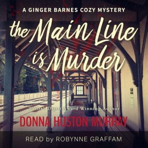 The Main Line Is Murder, Donna Huston Murray