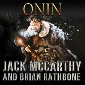 Onin: Dragons, honor, and mystery intertwine in this enchanting tale of discovery, Jack McCarthy