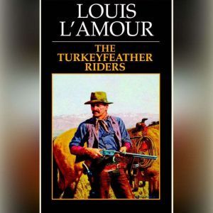 Turkeyfeather Riders, Louis L'Amour