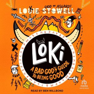 Loki: A Bad God's Guide to Being Good, Louie Stowell