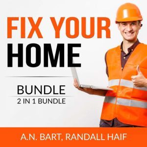 Fix Your Home Bundle, 2 in 1 Bundle: Home Maintenance and Organizing Your Kitchen, A.N. Bart