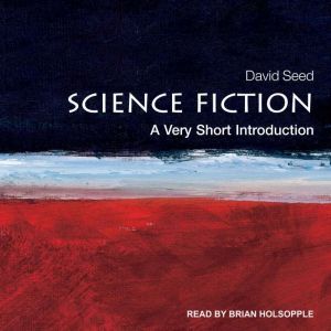 Science Fiction: A Very Short Introduction, David Seed