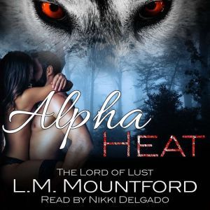 Alpha Heat: A Reverse Age-Gap, Enemies-to-Lovers, Paranormal Werewolf Romance, L.M. Mountford
