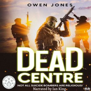 Dead Centre: Not Every Suicide Bomber Is Religious!, Owen Jones