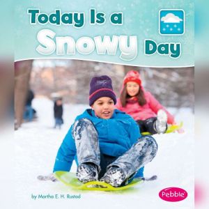 Today is a Snowy Day, Martha Rustad