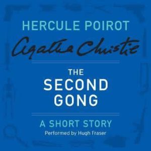 The Second Gong: A Hercule Poirot Short Story, Agatha Christie