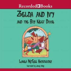 Zelda and Ivy and the Boy Next Door, Laura McGee Kvasnosky