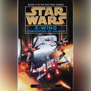 Star Wars: X-Wing: Starfighters of Adumar: Book 9, Aaron Allston