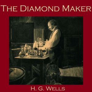 The Diamond Maker, H. G. Wells