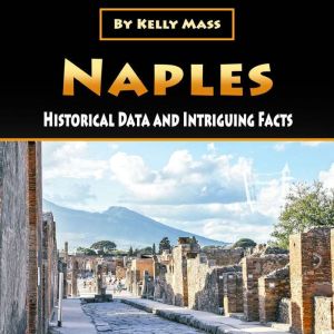 Naples: Historical Data and Intriguing Facts, Kelly Mass