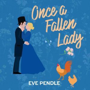 Once a Fallen Lady: A Victorian Romance, Eve Pendle