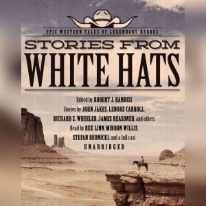 Stories from White Hats: Epic Western Tales of Legendary Heroes, Unknown