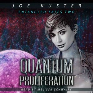Quantum Proliferation: A Near-Future CyberPunk Thriller, Joe Kuster