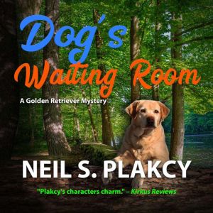 Dog's Waiting Room, Neil S. Plakcy