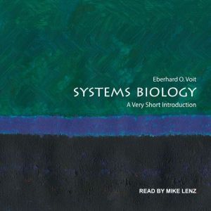 Systems Biology: A Very Short Introduction, Eberhard O. Voit