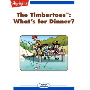 What's for Dinner?: The Timbertoes, Rich Wallace