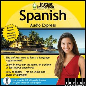 Instant Immersion Spanish Audio Express: Spanish, TOPICS Entertainment