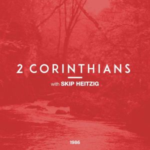 47 2 Corinthians - 1986, Skip Heitzig