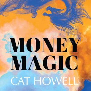 Money Magic, Cat Howell