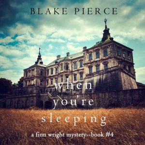 When You're Sleeping (A Finn Wright FBI MysteryBook Four): Digitally narrated using a synthesized voice, Blake Pierce