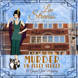 Murder on Fleet Street: Ginger Gold Mystery Series Book 12, Lee Strauss