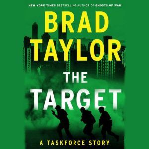 The Target: A Taskforce Story, Featuring an Excerpt from Ring of Fire, Brad Taylor