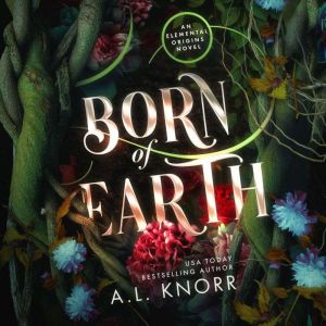 Born of Earth: A YA contemporary fae fantasy & ghost story, A.L. Knorr