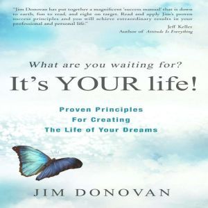 What Are You Waiting For?: It's Your Life, Jim Donovan