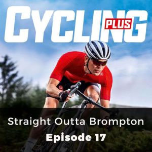 Cycling Plus: Straight Outta Brompton: Episode 17, Paul Robson