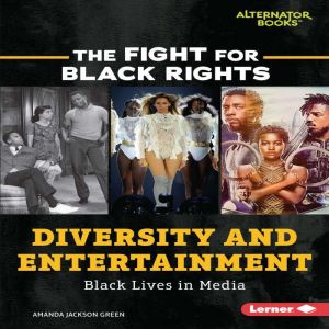 Diversity and Entertainment: Black Lives in Media, Amanda Jackson Green