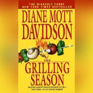 The Grilling Season: A Culinary Mystery (The Goldy Bear Culinary Mystery Series), Diane Mott Davidson