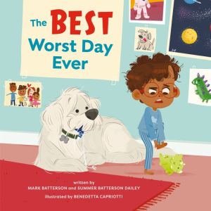 The Best Worst Day Ever: A Picture Book, Mark Batterson