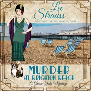 Murder at Brighton Beach: Ginger Gold Mystery Series Book 13, Lee Strauss