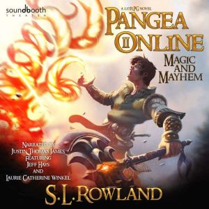 Pangea Online 2: Magic and Mayhem: A LitRPG Novel, S.L. Rowland