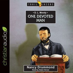 D.L. Moody: One Devoted Man, Nancy Drummond