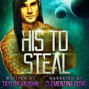 His To Steal: A Sci-Fi Alien Romance, Taylor Vaughn