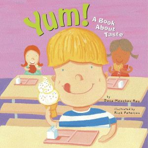 Yum!: A Book About Taste, Dana Meachen Rau