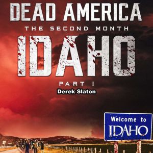 Dead America - Idaho Pt. 1, Derek Slaton