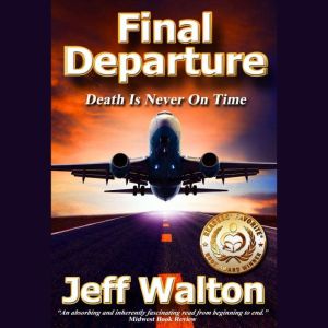 Final Departure: Death Is Never On Time, Jeff Walton