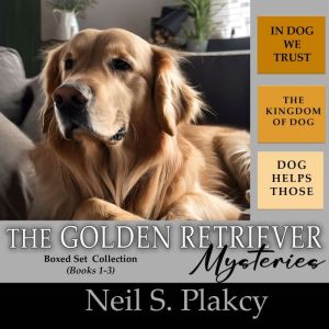 Golden Retriever Mysteries 1-3, Neil S. Plakcy