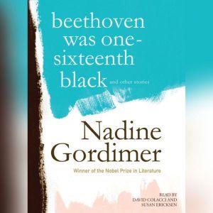 Beethoven Was One-Sixteenth Black, and Other Stories, Gordimer, Nadine