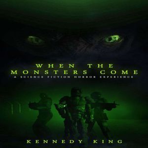 When The Monsters Come: A Science Fiction Horror Experience, Kennedy King