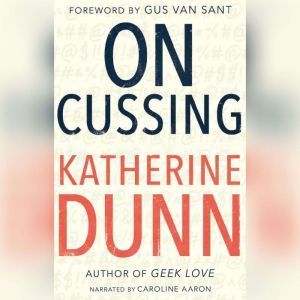 On Cussing: Bad Words and Creative Cursing, Katherine Dunn