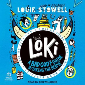 Loki: A Bad God's Guide to Taking the Blame, Louie Stowell