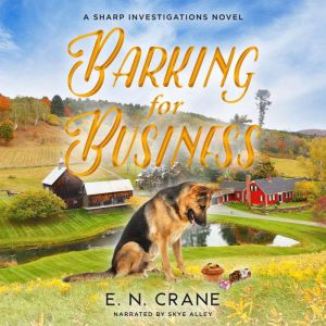 Barking for Business: A Raunchy Small Town Mystery, E. N. Crane