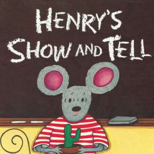 Henry's Show and Tell, Nancy Carlson