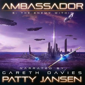 Ambassador 6: The Enemy Within, Patty Jansen