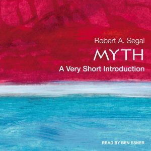 Myth: A Very Short Introduction, Robert A. Segal